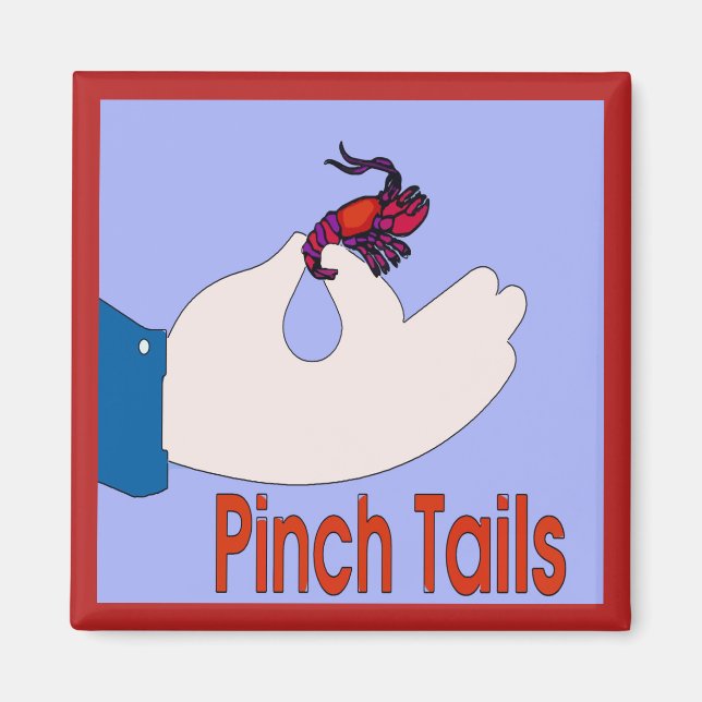 Pinch Tails Hand, Crawfish Magnet (Front)