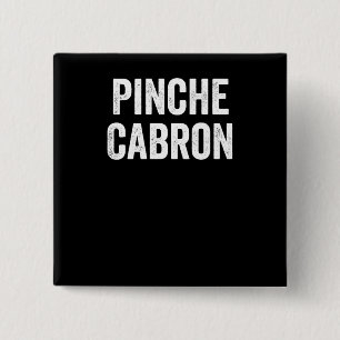 Pinche Cabron, Funny Spanish, Funny Mexican 15 Cm Square Badge