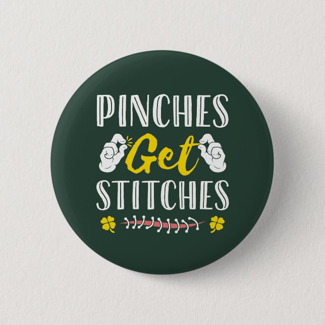 Pinches Get Stitches Funny St. Patrick's Day 6 Cm Round Badge (Front)
