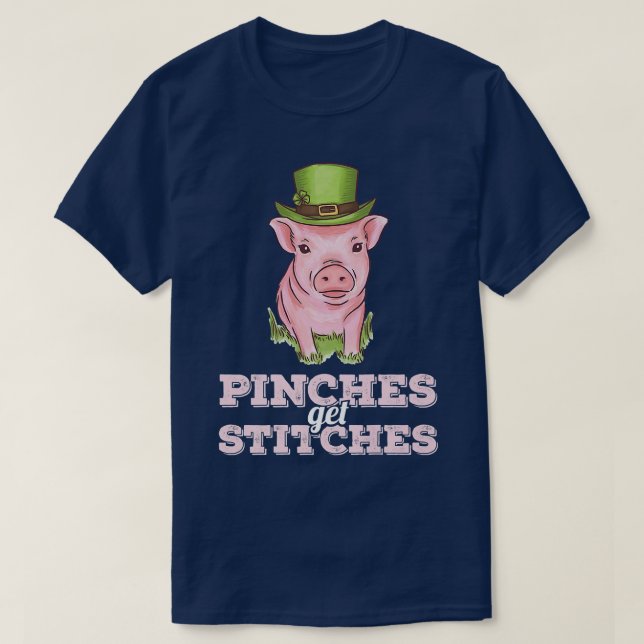 Pinches Get Stitches Irish St Patricks Day Pig Ire T-Shirt (Design Front)