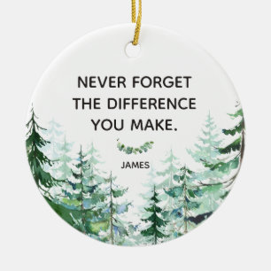 Pine Forest Never Forget The Difference You Make Ceramic Tree Decoration