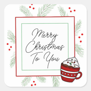 Pine Needles and Hot Cocoa Merry Christmas To You Square Sticker
