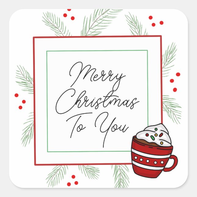 Pine Needles and Hot Cocoa Merry Christmas To You  Square Sticker (Front)
