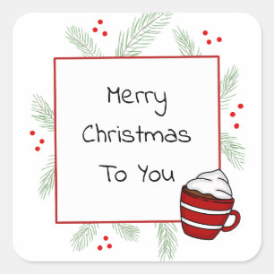 Pine Needles and Hot Cocoa Merry Christmas To You Square Sticker