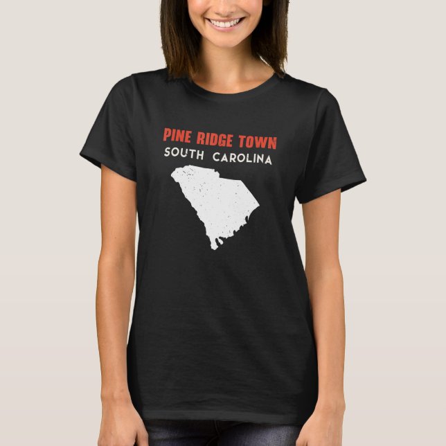 Pine Ridge town South Carolina USA State America T T-Shirt (Front)