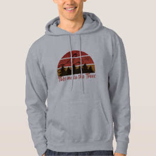 Pine trees into the woods hoodie