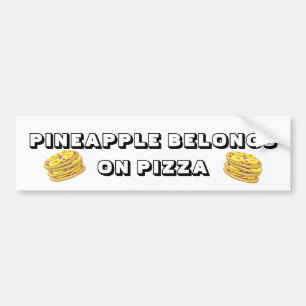 Pineapple belongs on Pizza Bumper Sticker