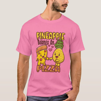 Pineapple Belongs on Pizza - Hawaiian Pizza - T-Shirt