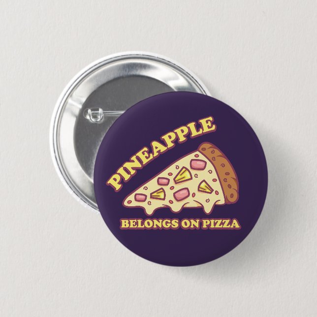 Pineapple Belongs On Pizza - Pro Hawaiian Pizza 6 Cm Round Badge (Front & Back)