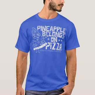 Pineapple Belongs On Pizza Saying Humour Hawaii Pr T-Shirt