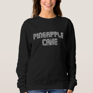 Pineapple Cake Food Retro 70s 80s Sweatshirt