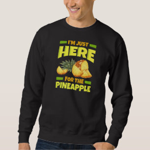 Pineapple Fruit Plant Juice Funny Hawaiian Quotes Sweatshirt