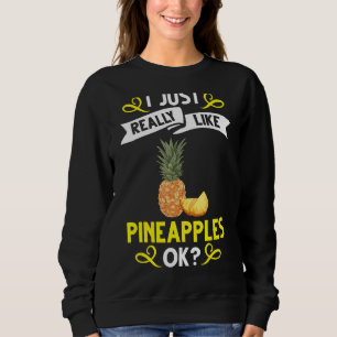 Pineapple Fruit Plant Juice Funny Hawaiian Quotes Sweatshirt