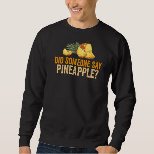 Pineapple Fruit Plant Juice Hawaiian Quotes 1 Sweatshirt