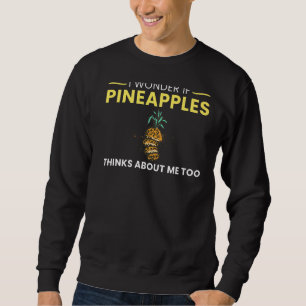 Pineapple Fruit Plant Juice Hawaiian Quotes 3 Sweatshirt