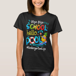 Pineapple Kindergarten Life Bye Bye School Hello P T-Shirt