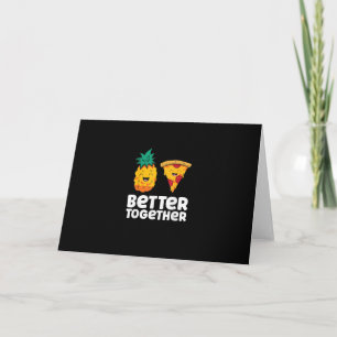Pineapple Pizza Better Together Fun Food Design  Card
