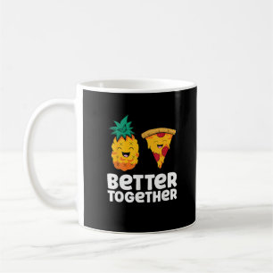Pineapple Pizza Better Together Fun Food Design  Coffee Mug