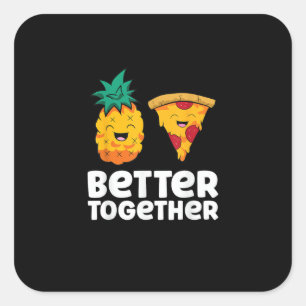 Pineapple Pizza Better Together Fun Food Design Square Sticker