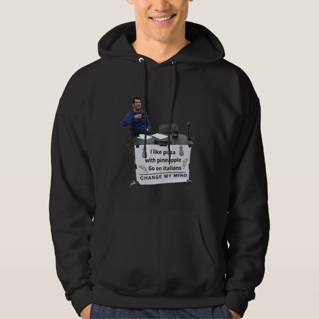 Pineapple Pizza  Change My Mind Hoodie (Front)