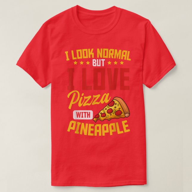 Pineapple Pizza Hawaiian Food Snack Lover491  T-Shirt (Design Front)