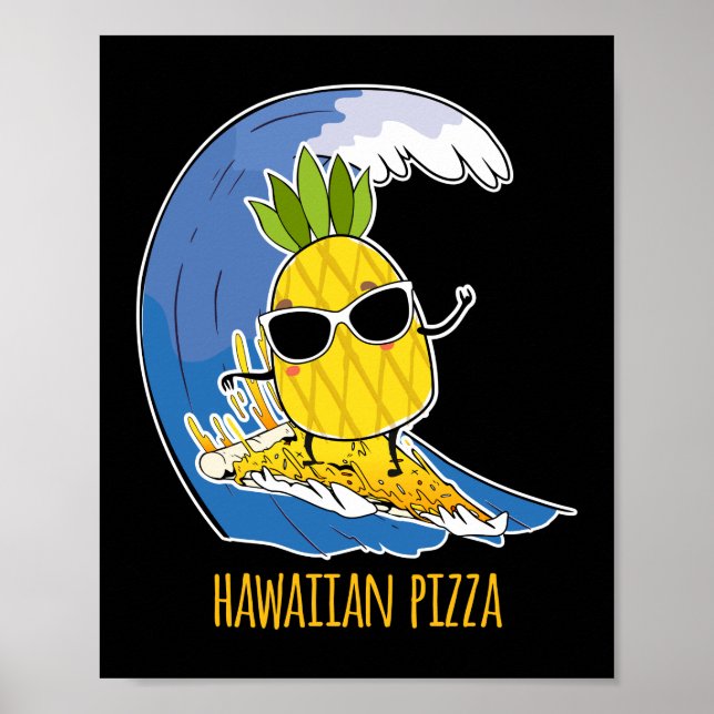 Pineapple Pizza Hawaiian Pizza Pineapple On Pizza Poster (Front)