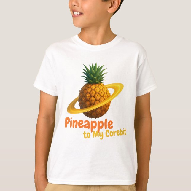 Pineapple to My Corebit.  T-Shirt (Front)
