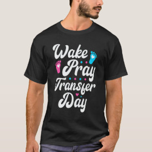 Pineapple Transfer Day IVF Embabies Wake Pray Tran T-Shirt