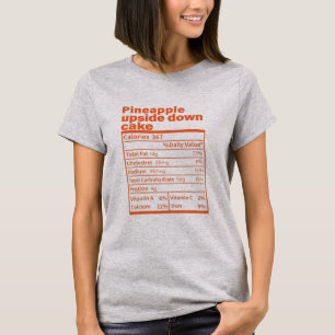 Pineapple Upside Down Cake Nutrition Facts T-Shirt