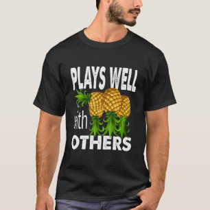 Pineapples Plays Well With Others Swinger T-Shirt