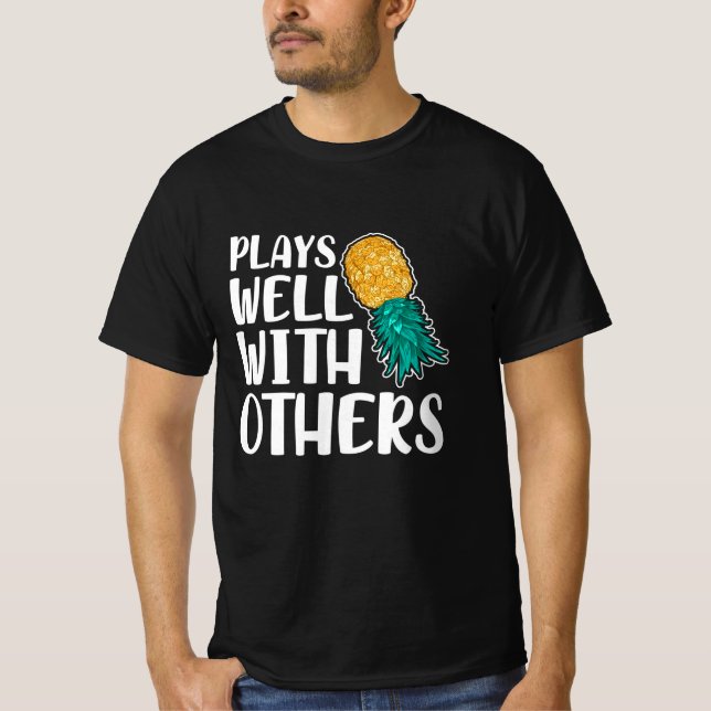 Pineapples Plays Well With Others T-Shirt (Front)