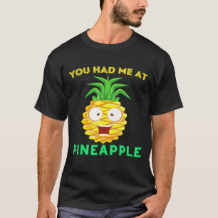 Pineapples You Had Me At Pineapple Summer Men Mum T-Shirt