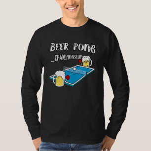 Ping Pong   Beer Pong Championship T-Shirt