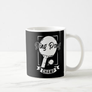 Ping Pong Champ Fun Table Tennis Player Tee Coffee Mug