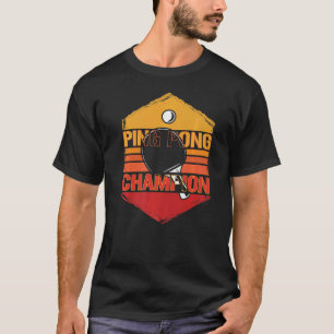 Ping Pong Champion  Ping Pong T-Shirt