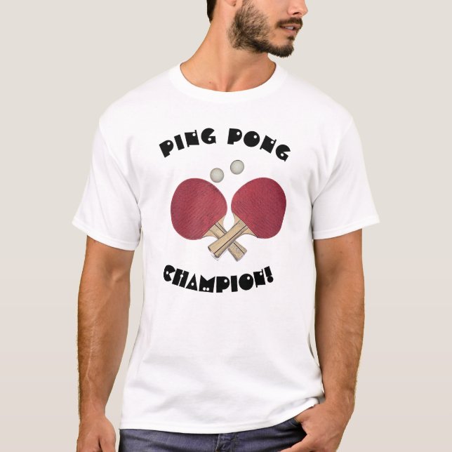 Ping Pong Champion! T-Shirt (Front)