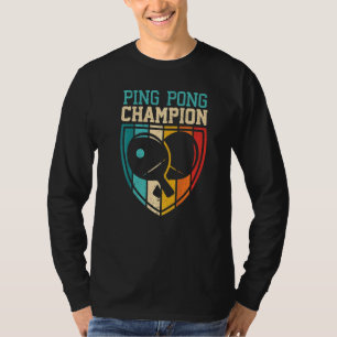 Ping Pong Champion Table Tennis Player Ping Pong T-Shirt