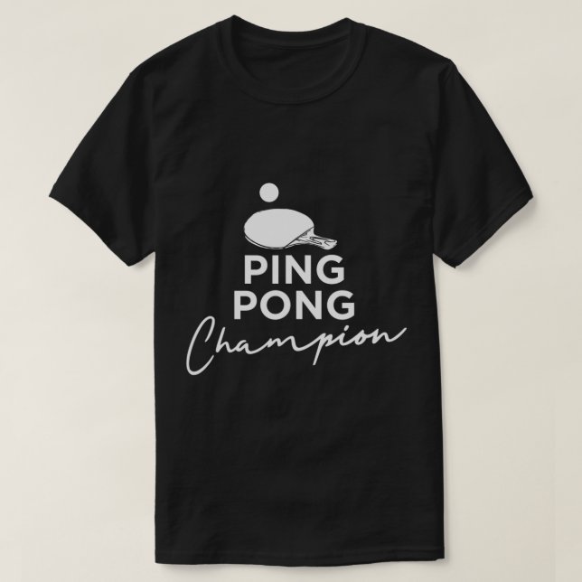 Ping Pong Champion Table Tennis  T-Shirt (Design Front)