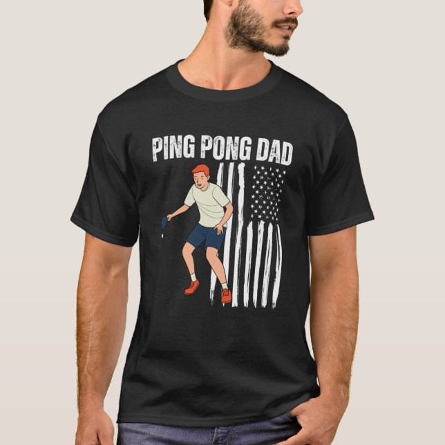 Ping Pong Dad American Flag  Table Tennis Father's T-Shirt (Front)
