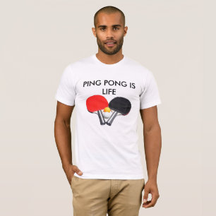 Ping Pong is Life T-Shirt