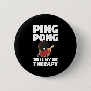 Ping Pong Is My Therapy Table Tennis 6 Cm Round Badge