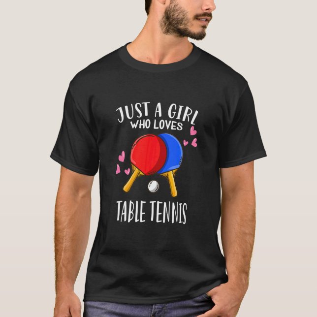 Ping Pong  Just A Girl Who Loves Table Tennis T-Shirt (Front)