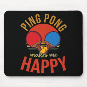 Ping Pong Makes Me Happy Design Table Tennis   Mouse Mat