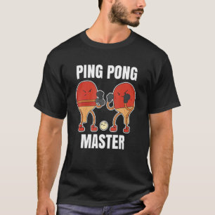 Ping Pong Master For A Table Tennis Player T-Shirt