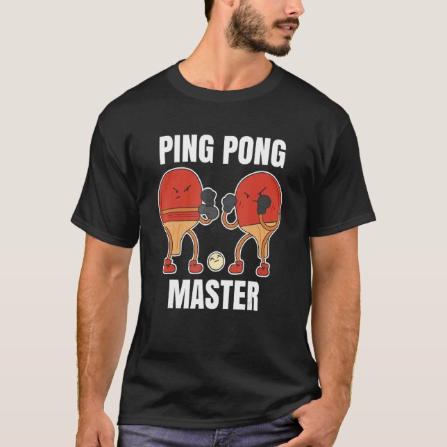 Ping Pong Master  For A Table Tennis Player T-Shirt (Front)