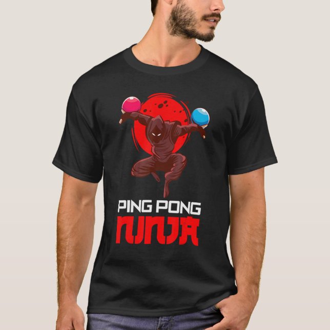 Ping Pong Ninja Player Game Sport Ping Pong T-Shirt (Front)