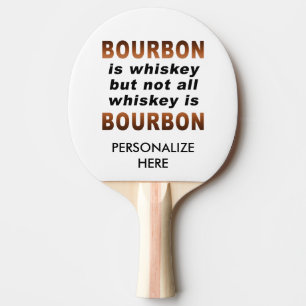 PING PONG PADDLE - Not All Whiskey Is BOURBON!