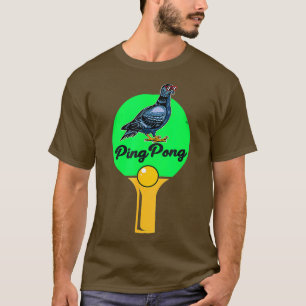 Ping Pong Pigeon Table Tennis Tennis Coach Tennis T-Shirt