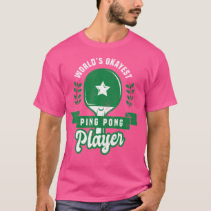 Ping Pong Player Table Tennis Gamer T-Shirt