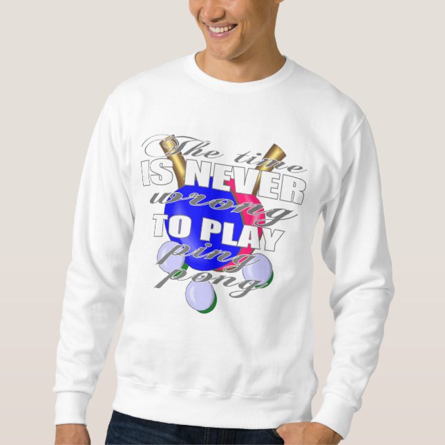 Ping Pong player's declaration Sweatshirt (Front)